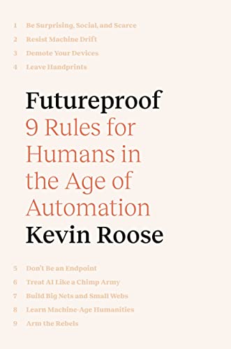 Futureproof : 9 Rules for Humans in the Age of Automation - Kevin Roose - 9780593133347 - Penguin Random House