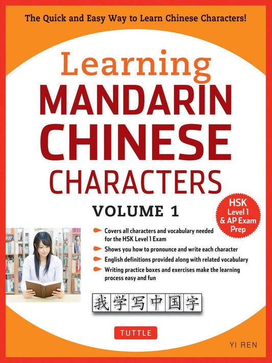 Learning Mandarin Chinese Characters Volume 1 : The Quick and Easy Way to Learn - Yi Ren - 9780804844918 - Tuttle Publishing