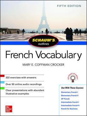 Schaums Outline of French Vocabulary, Fifth Edition - Mary Crocker - 9781260462821 - McGrawHill Education