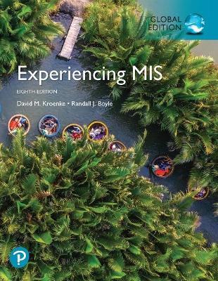 Experiencing MIS, Global Edition - David Kroenke - 9781292266985 - Pearson Education