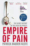 Empire of Pain : The Secret History of the Sackler Dynasty - Patrick Radden Keefe - 9781529063103 - Pan Macmillan Empire of Pain : The Secret History of the Sackler Dynasty - Patrick Radden Keefe - 9781529063103 - Pan Macmillan
