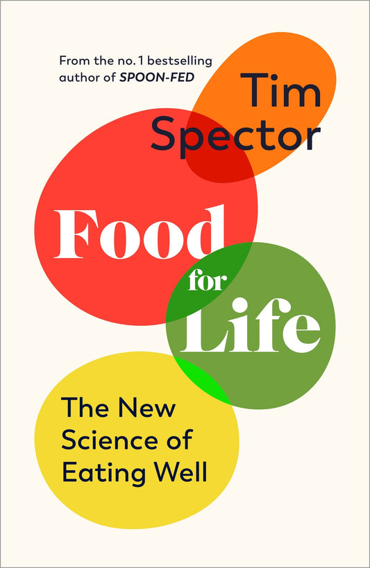 Food for Life : The New Science of Eating Well - Tim Spector - 9781787334267 - Vintage Publishing