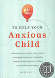 101 TIPS TO HELP YOUR ANXIOUS CHILD - Poppy O'Neill - 9781787835627 - Summersdale Publishers 101 TIPS TO HELP YOUR ANXIOUS CHILD - Poppy O'Neill - 9781787835627 - Summersdale Publishers