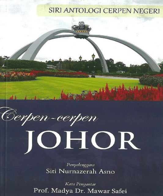 Cerpen-Cerpen Johor - Siti Nurnazerah Asno - 9789671432778 - Pustaka Fufu Terbit