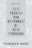 Elit Tradisi Dan Reformasi Di Asia Tenggara - Shaharuddin Maaruf  - 9789672464389 - SIRD Elit Tradisi Dan Reformasi Di Asia Tenggara - Shaharuddin Maaruf  - 9789672464389 - SIRD