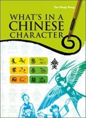 What In A Chinese Character - Tan Huay Peng - 9789812616630 - Marshall Cavendish
