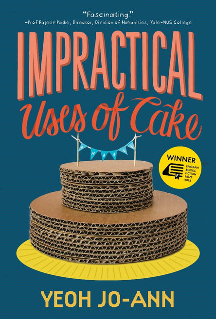 Impractical Uses of Cake - Yeoh Jo Ann - 9789814845120 - Epigram