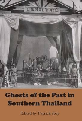 Ghosts of the Past in Southern Thailand - Patrick Jory - 9789971696351 - NUS Press