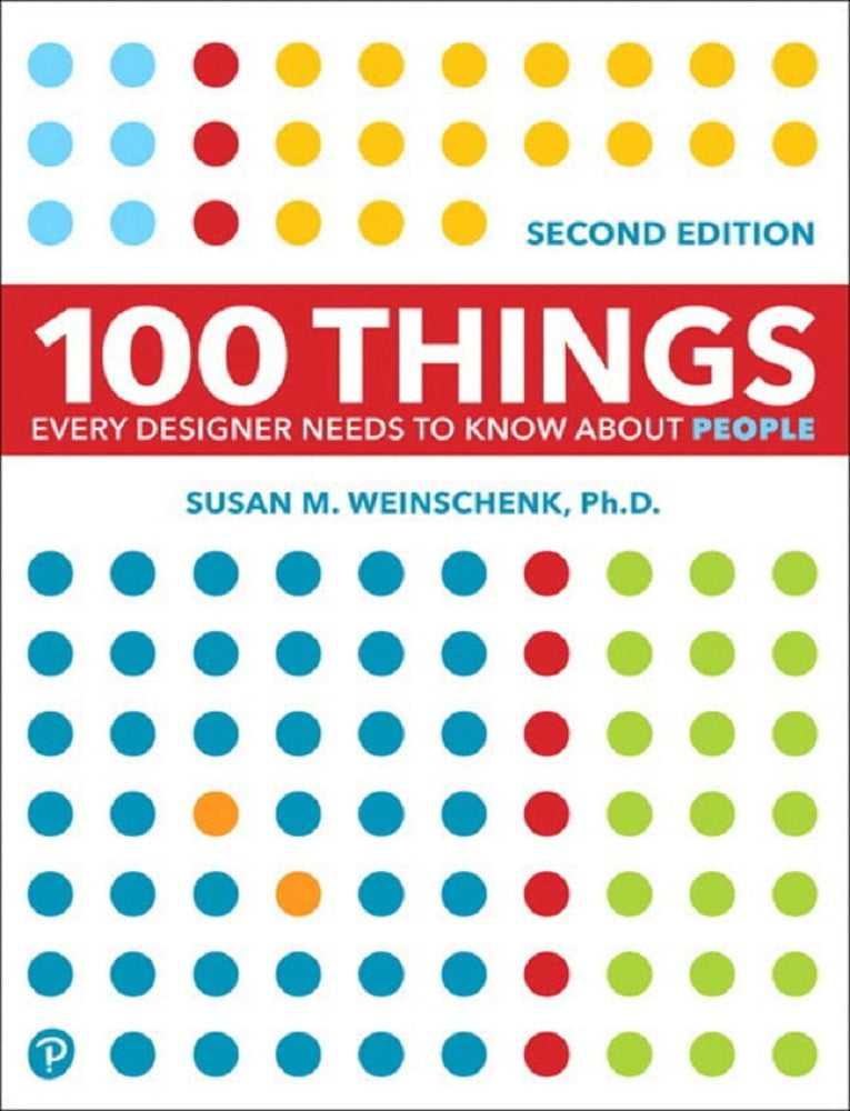 100 Things Every Designer Needs to Know About People 2nd ed - 9780136746911 - Pearson 100 Things Every Designer Needs to Know About People 2nd ed - 9780136746911 - Pearson