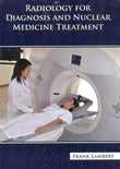 Radiology for Diagnosis and Nuclear Medicine Treatment - Frank Lambert - 9798886261288 - Springer Medical Press