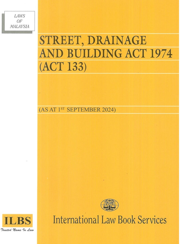 Street, Drainage and Building Act 1974 (Act 133) [As At 1st September 2024] - 9789678928410 - ILBS