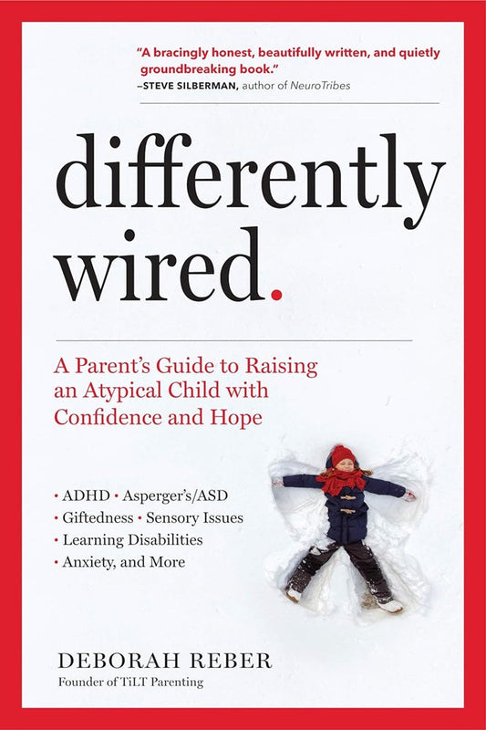 Differently Wired: A Parent’s Guide to Raising an Atypical Child with Confidence and Hope - Deborah - 9781523506316 - Workman Publishing