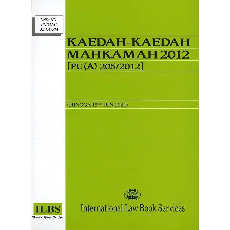 Kaedah - Kaedah Mahkamah 2012 [PU(A) 205/2012] (Hingga 15hb Jun 2024) - 9789678930444 - ILBS