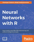 Clearance Sale - Neural Networks with R: Smart models using CNN, RNN, deep learning, and artificial intelligence principles - Giuseppe Ciaburro - 9781788397872 - Packt Publishing - ebooks Account