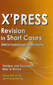 X’Press Revision In Short Cases : Aids To Undergraduate Medicine - Chew Nee Kong - 9789831003589 - UM Press