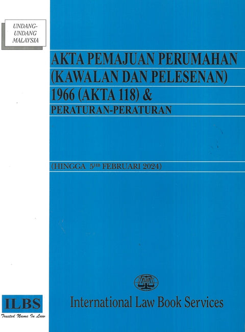 Akta Pemajuan Perumahan (Kawalan dan Perlesenan) 1966 (Akta 118) (Hingga 5hb Februari 2024) - 9789678925105 - ILBS