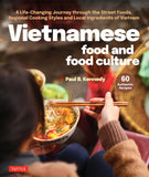 Vietnamese Food and Food Culture: A Life-Changing Journey - Paul B. Kennedy - 9780804857413 - Tuttle Publishing