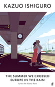 The Summer We Crossed Europe in the Rain - Kazuo Ishiguro - 9780571378876 - Faber & Faber