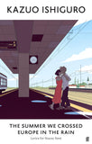 The Summer We Crossed Europe in the Rain - Kazuo Ishiguro - 9780571378876 - Faber & Faber