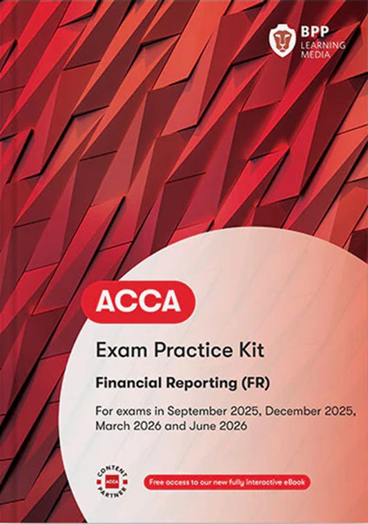 ACCA Financial Reporting (FR) Exam Practice Kit (Valid To End June 2026) - 9781509748709 - BPP Learning Media