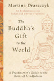 The Buddha's Gift to the World - Martina Draszczyk - 9781645472469 - Random House