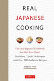 Real Japanese Cooking: Traditions, Tips, Techniques and Over 600 Authentic Recipes - Makiko Itoh - 9784805316153 - Tuttle Publishing