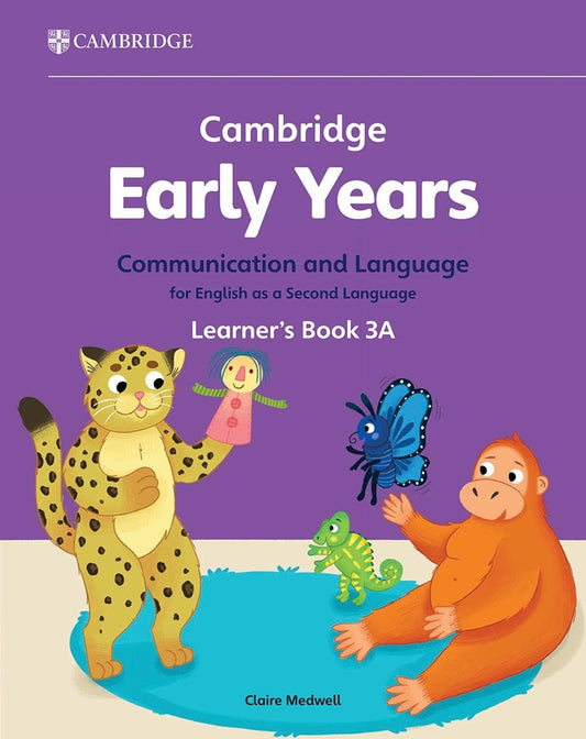 Cambridge Early Years Communication and Language for English as a Second Language Learner's Book 3A - Claire Medwell - 9781009388207 - Cambridge