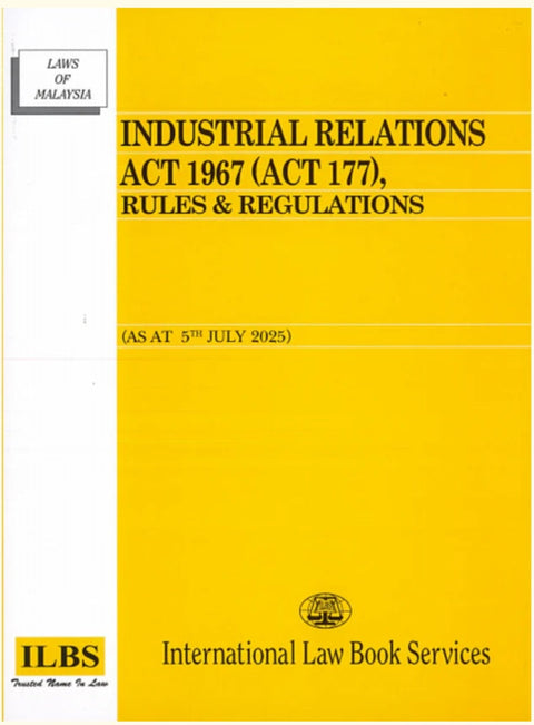 Industrial Relations Act 1967 (Act 177) (As at 5th July 2025) - 9789678930956 - ILBS