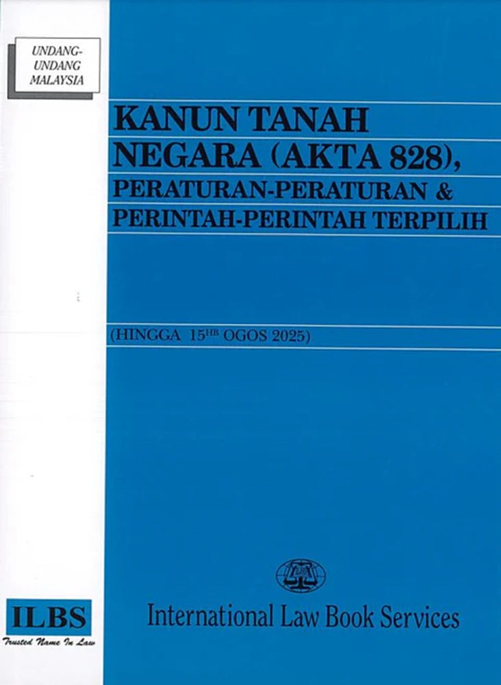 Kanun Tanah Negara (Akta 828), Peraturan-Peraturan & Perintah-Perintah Terpilih (Hingga 15hb Ogos 2025) - 9789678931038 - ILBS