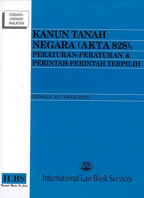 Kanun Tanah Negara (Akta 828), Peraturan-Peraturan & Perintah-Perintah Terpilih (Hingga 15hb Ogos 2025) - 9789678931038 - ILBS