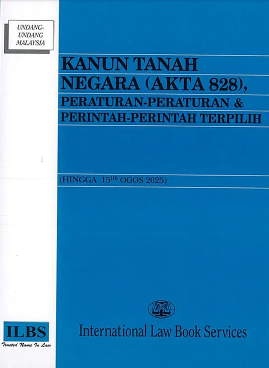 Kanun Tanah Negara (Akta 828), Peraturan-Peraturan & Perintah-Perintah Terpilih (Hingga 15hb Ogos 2025) - 9789678931038 - ILBS