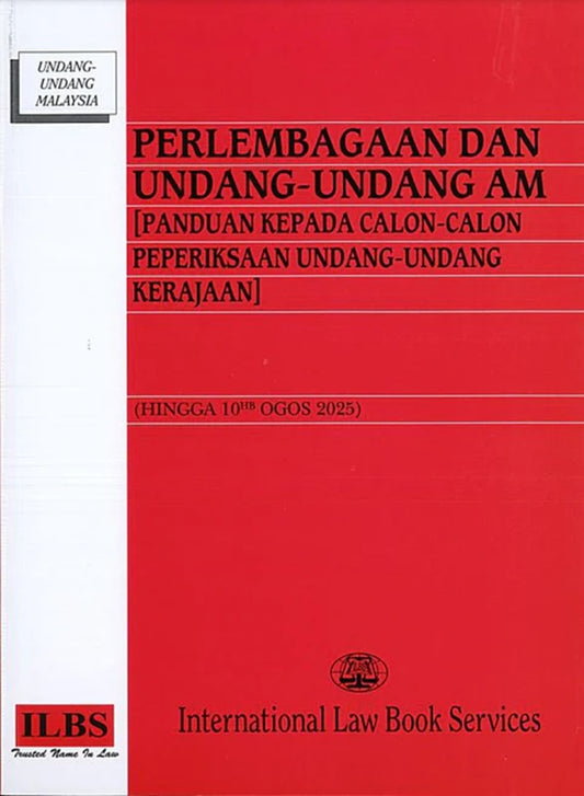 Perlembagaan dan Undang-Undang Am [Panduan Kepada Calon-Calon Peperiksaan Undang-Undang Kerajaan] (Hingga 10hb Ogos 2025) – 9789678931014 – ILBS