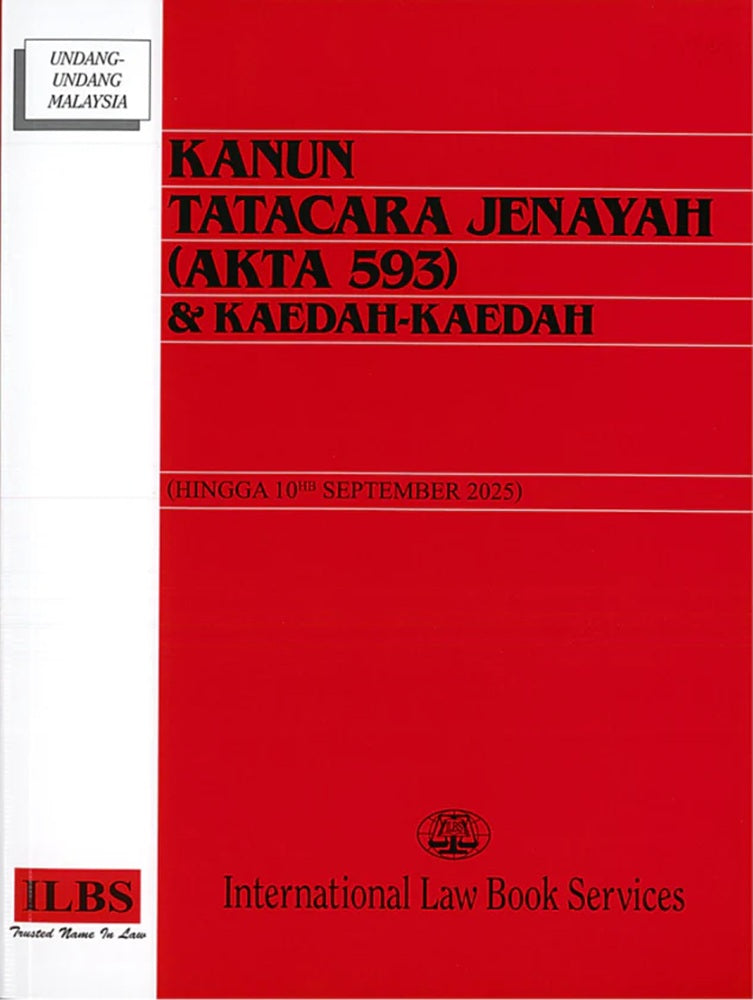 Kanun Tatacara Jenayah (Akta 593) & Kaedah-Kaedah (Hingga 10hb September 2025) - 9789678931076 - ILBS
