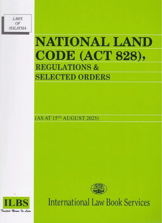 National Land Code (Act 828), Regulations & Selected Orders (As At 15 August 2025) - 9789678930314 - ILBS
