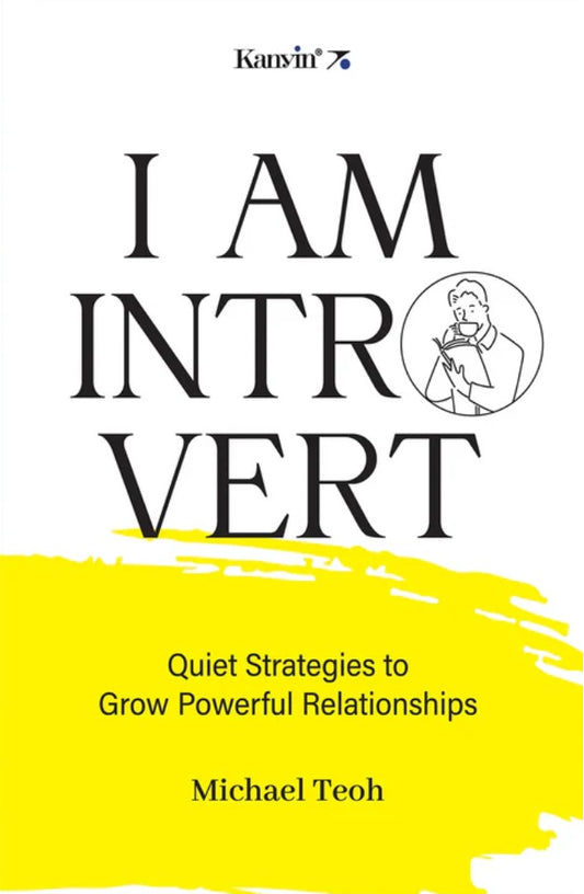 I AM INTROVERT: Quiet Strategies to Grow Powerful Relationships - Michael - 9789672805854 - Kanyin Publications