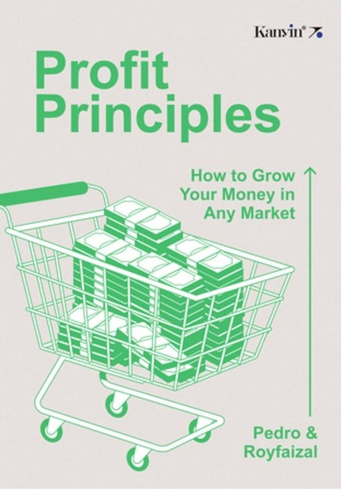 Profit Principles : How to Grow Your Money in Any Market - Royfaizal - 9789672805830 - Kanyin Publications
