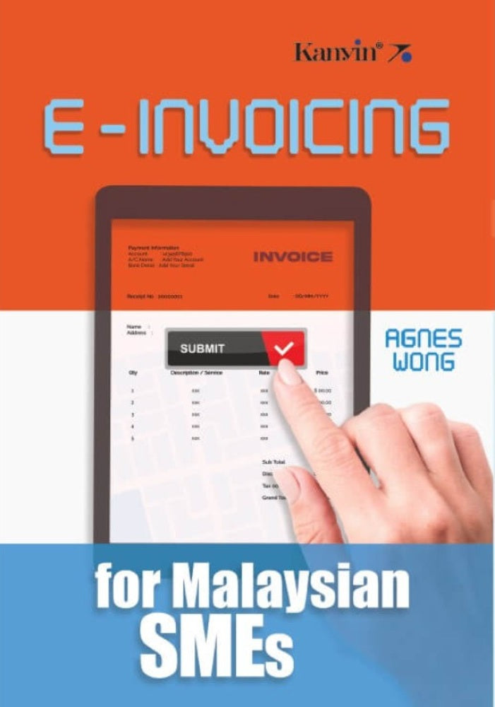 E-Invoicing For Malaysian SMES -  Agnes Wong - 9789672805724 - Kanyin Publications