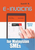 E-Invoicing For Malaysian SMES -  Agnes Wong - 9789672805724 - Kanyin Publications