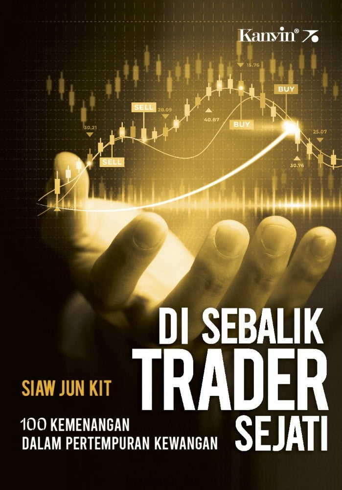 Di Sebalik Trader Sejati - Siaw Jun Kit - 9789672805687 - Kanyin Publications