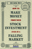 How to Make Money from Your Stock Investment even in a Falling Market (NEW EDITION) - Ho Kok Mun - 9789671706350 - Kanyin Publications
