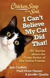 Chicken Soup for the Soul: I Can't Believe My Cat Did That! - Jack Canfield - 9781935096924 - PSG