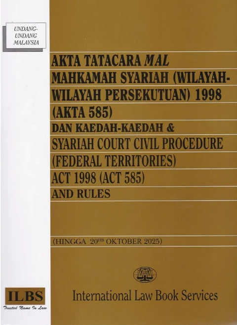 Akta Tatacara Mal Mahkamah Syariah (Wilayah-Wilayah Persekutuan) 1998 (Akta 585) (Hingga 20 Oktober 2025) - 9789678931144 - ILBS