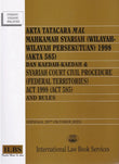 Akta Tatacara Mal Mahkamah Syariah (Wilayah-Wilayah Persekutuan) 1998 (Akta 585) (Hingga 20 Oktober 2025) - 9789678931144 - ILBS