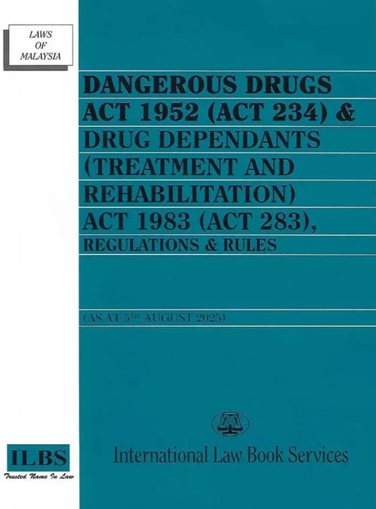 [MyBuku.com] Dangerous Drugs Act 1952 (Act 234) & Drugs Dependants (As At 5th August 2025) - 9789678931007 - ILBS