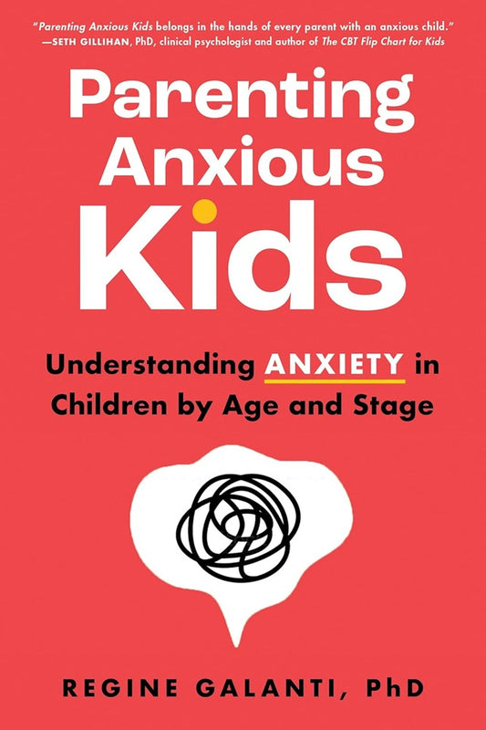 Parenting Anxious Kids - Regine Galanti PhD - 9781728273020 - Sourcebooks