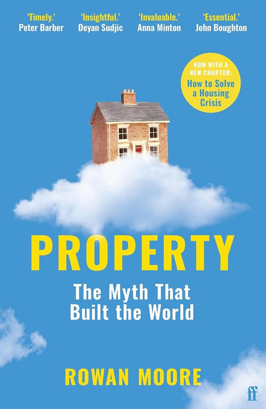 Property: The myth that built the world - Rowan Moore - 9780571350100 - Faber
