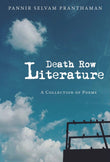 Death Row Literature: A Collection of Poems - Pannir Selvam Pranthaman - 9789670076638 - Gerakbudaya