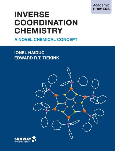 Inverse Coordination Chemistry - Ionel Haiduc - 9789675492181 - Sunway University Press