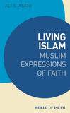 Living Islam Muslim Expressions of Faith - Ali S. Asani - 9780755658862 - Bloomsbury