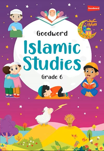 Goodword Islamic Studies Grade 6 - Saniyasnain Khan - 9788178988146 - Goodword Publishing